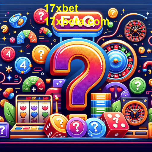 Entendendo a Seção de Perguntas Frequentes na 17xbet